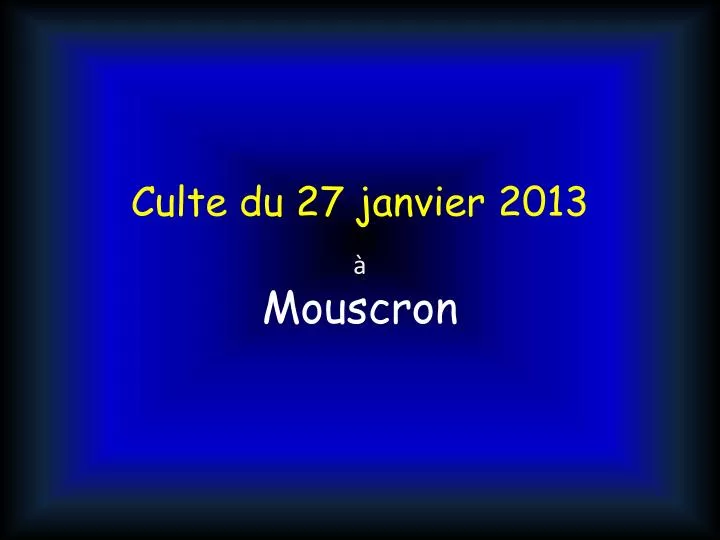 culte du 27 janvier 2013 mouscron