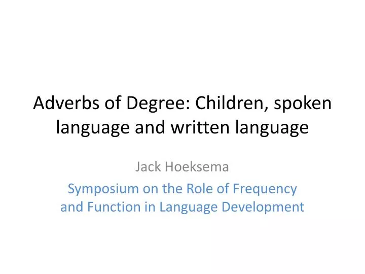 adverbs of degree children spoken language and written language