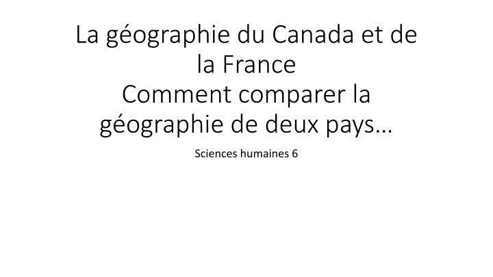 la g ographie du canada et de la france comment comparer la g ographie de deux pays