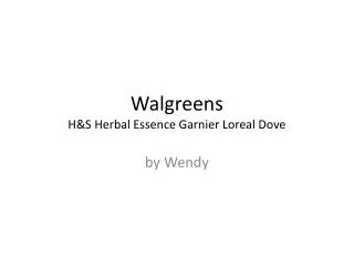 Walgreens H&amp;S Herbal Essence Garnier Loreal Dove