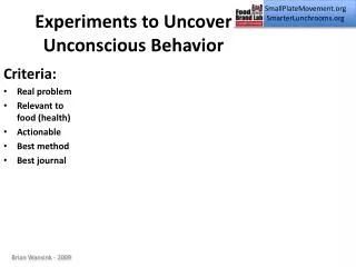 Experiments to Uncover Unconscious Behavior