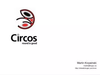 Martin Krzywinski martin@bcgsc.ca http://mkweb.bcgsc.ca/circos