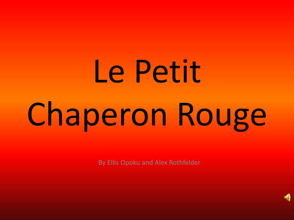 PPT - Le Petit Chaperon Rouge PowerPoint Presentation, free download