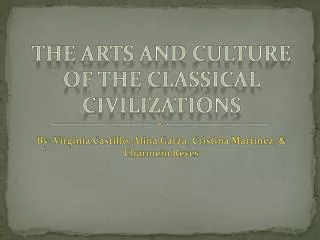 The Arts and Culture of the Classical Civilizations