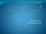 POSTURE N POSTURAL DEFORMITIES - slide 1