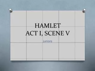HAMLET ACT I, SCENE V