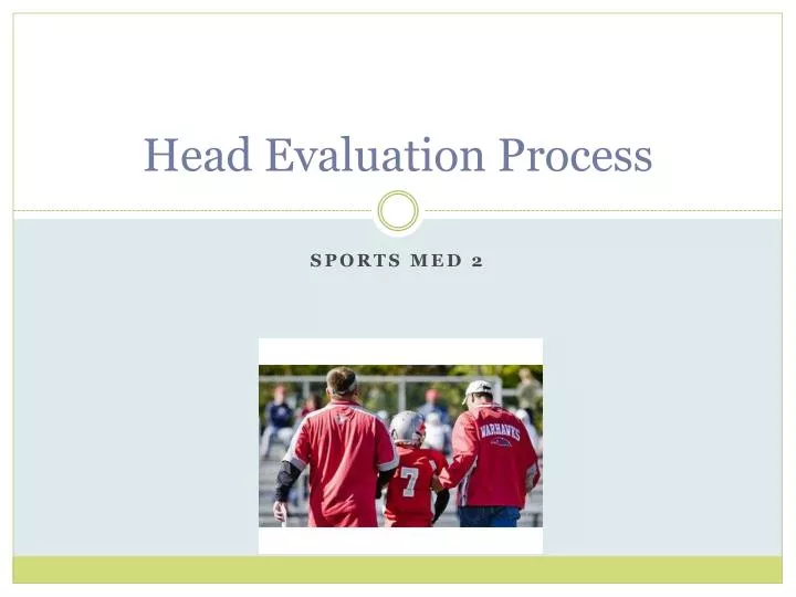 head evaluation process