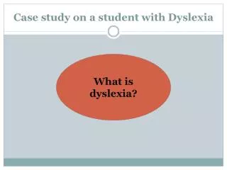 Case study on a student with Dyslexia