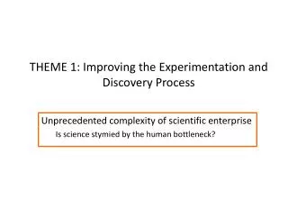 THEME 1: Improving the Experimentation and Discovery Process