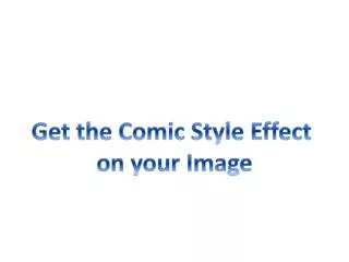 Get the Comic Style Effect on your Image