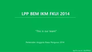 lpp bem ikm fkui 2014