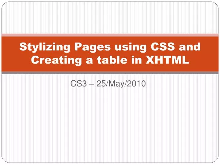 stylizing pages using css and creating a table in xhtml
