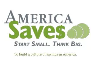 Week To build a culture of savings in America.
