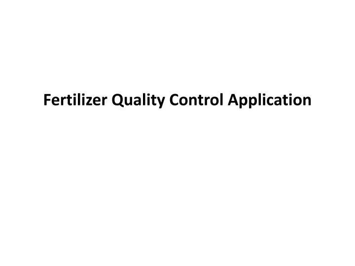 fertilizer quality control application