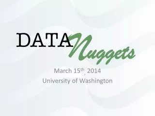 March 15 th , 2014 University of Washington