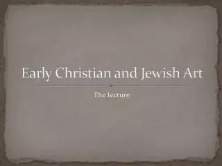 Early Christian and Jewish Art