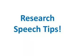Research Speech Tips!