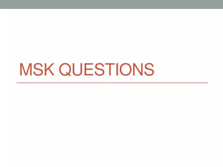 msk questions