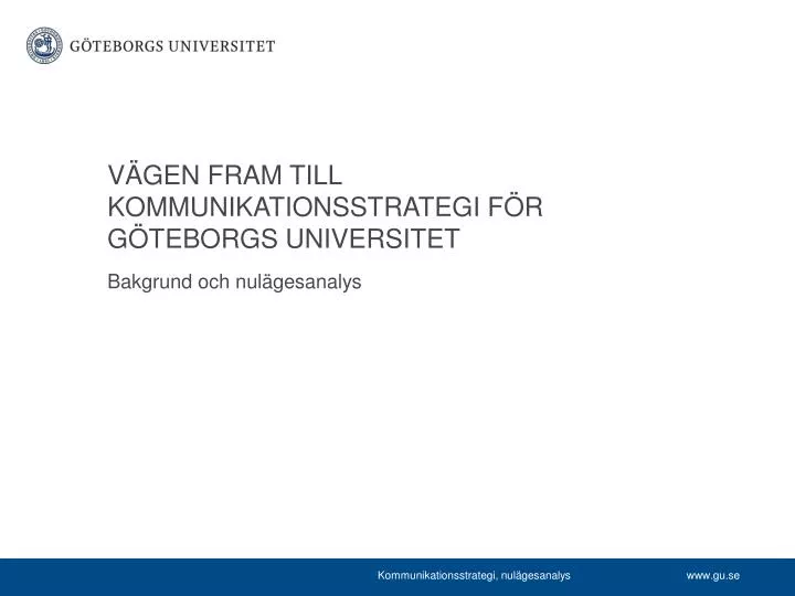 v gen fram till kommunikationsstrategi f r g teborgs universitet