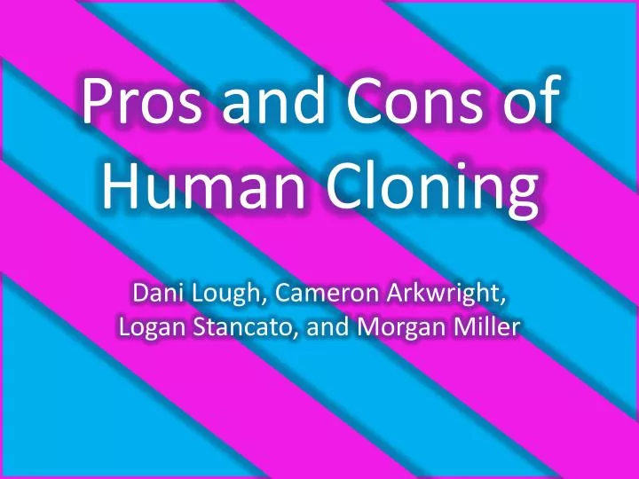 pros and cons of human cloning