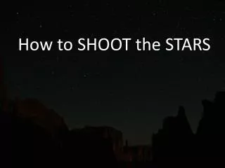 How to SHOOT the STARS
