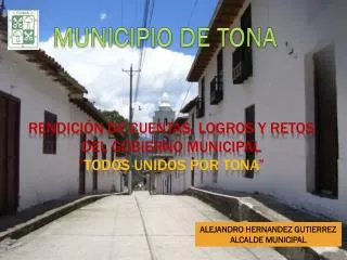 rendici n de cuentas logros y retos del gobierno municipal todos unidos por tona