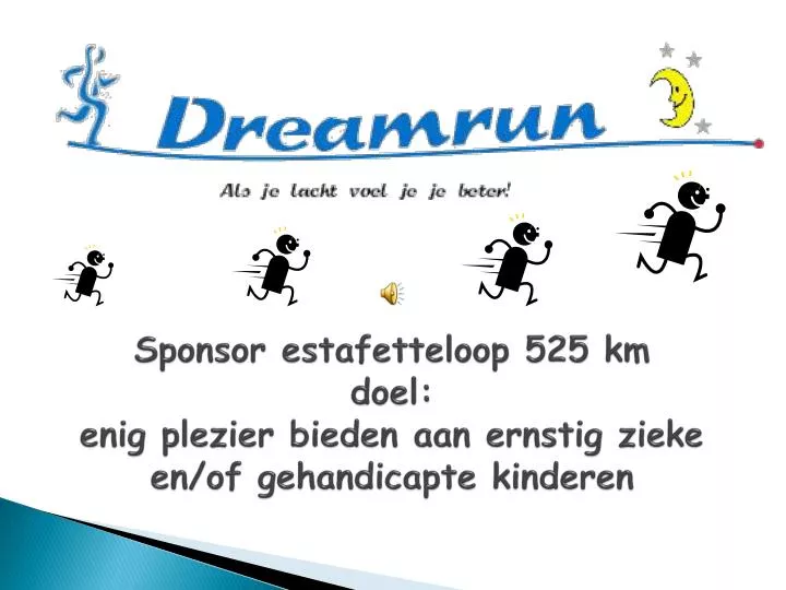 sponsor estafetteloop 525 km doel enig plezier bieden aan ernstig zieke en of gehandicapte kinderen