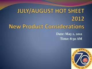 JULY/AUGUST HOT SHEET 2012 New Product Considerations
