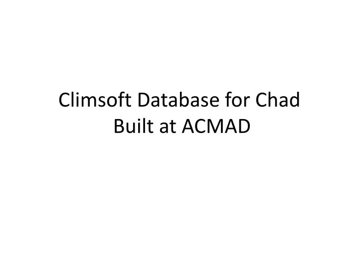 climsoft database for chad built at acmad