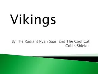 By The Radiant Ryan Saari and The Cool Cat Collin Shields
