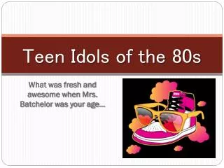 Teen Idols of the 80s