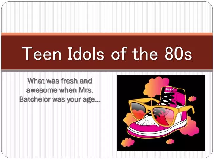 teen idols of the 80s