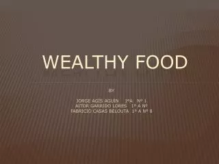 Wealthy food