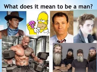 What does it mean to be a man?