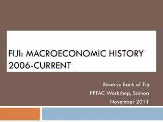 FIJI: MACROECONOMIC HISTORY 2006-current