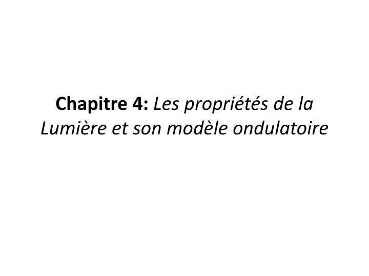 Ppt Chapitre Les Propri T S De La Lumi Re Et Son Mod Le Ondulatoire Powerpoint Presentation