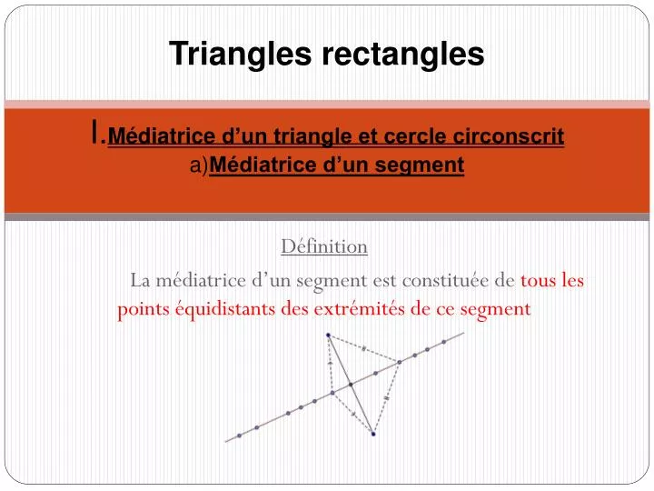 triangles rectangles i m diatrice d un triangle et cercle circonscrit a m diatrice d un segment