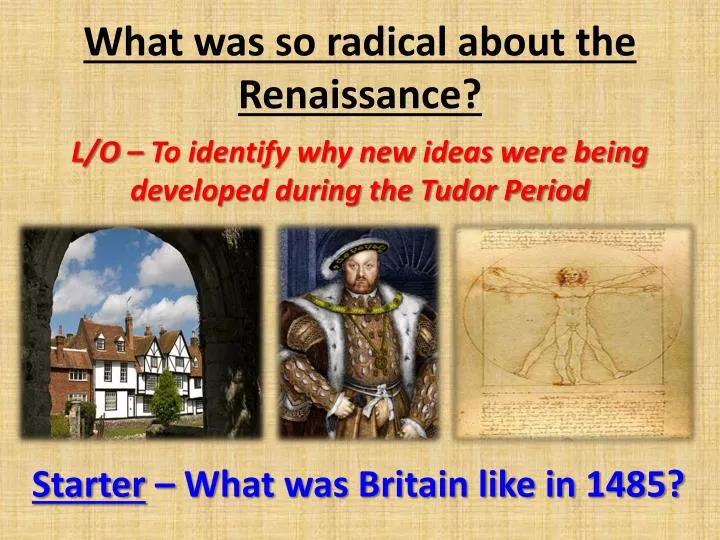 what was so radical about the renaissance