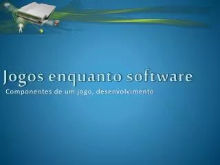 jogos enquanto software