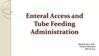 Enteral Access and Tube Feeding Administration