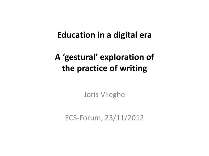 education in a digital era a gestural exploration of the practice of writing