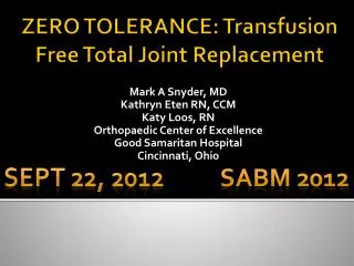 ZERO TOLERANCE: Transfusion Free Total Joint Replacement