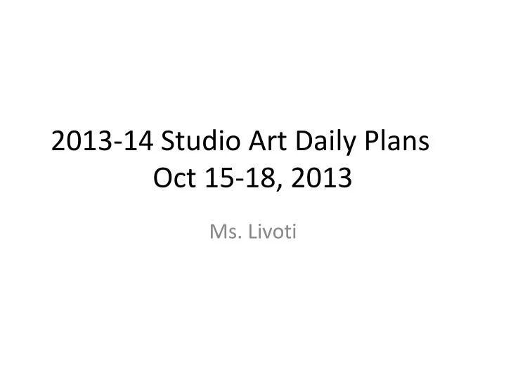 2013 14 studio art daily plans oct 15 18 2013