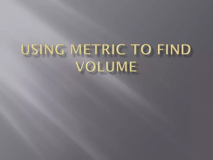 using metric to find volume