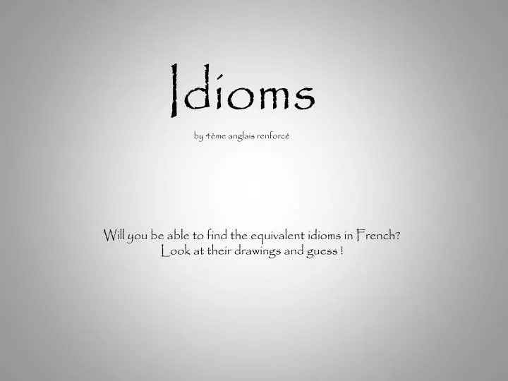 idioms by 4 me anglais renforc