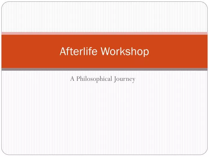 afterlife workshop