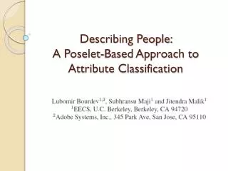 Describing People: A Poselet -Based Approach to Attribute Classification