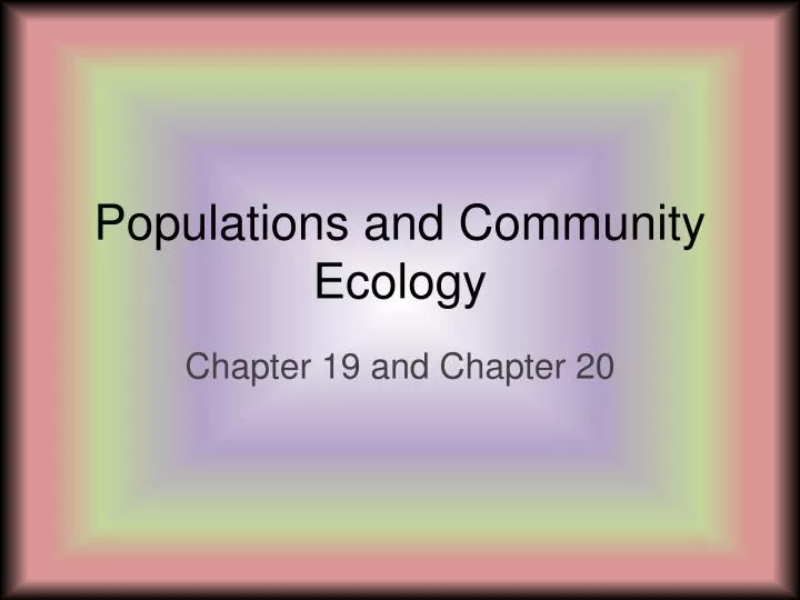 populations and community ecology