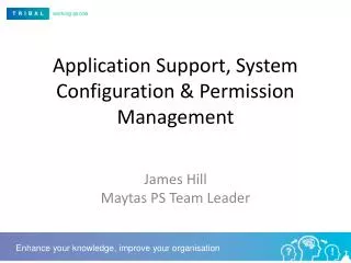 Application Support, System Configuration &amp; Permission Management