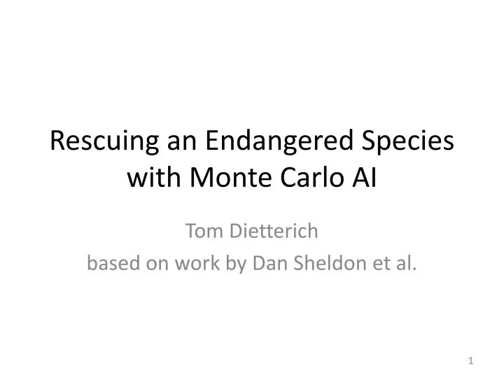rescuing an endangered species with monte carlo ai